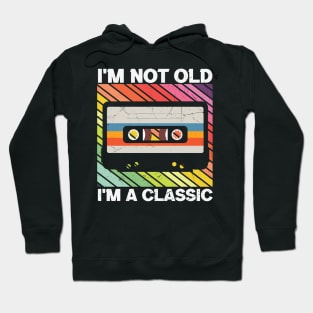 I'm not old I'm a Classic Cool Retro Cassette Tape Music Lover Gift Hoodie